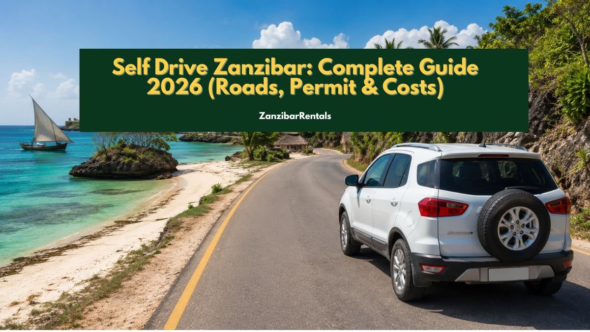 featured image of Self Drive Zanzibar: Complete Guide 2026 (Roads, Permit & Costs)