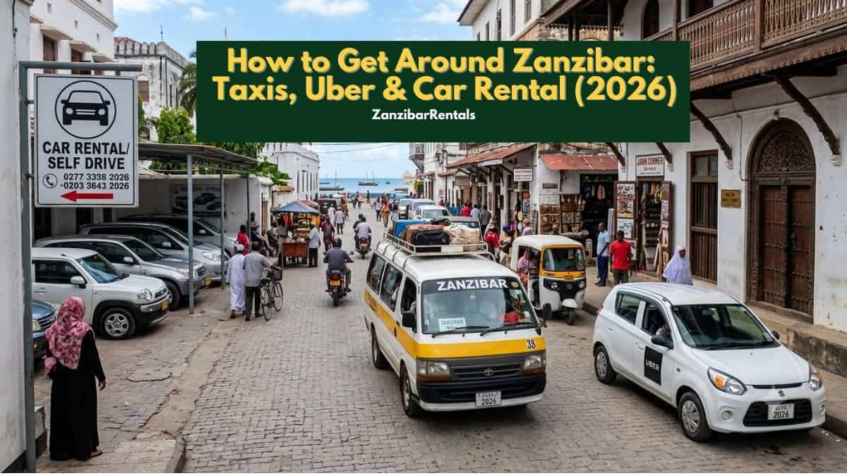 How to Get Around Zanzibar: Taxis, Uber & Car Rental (2026)
